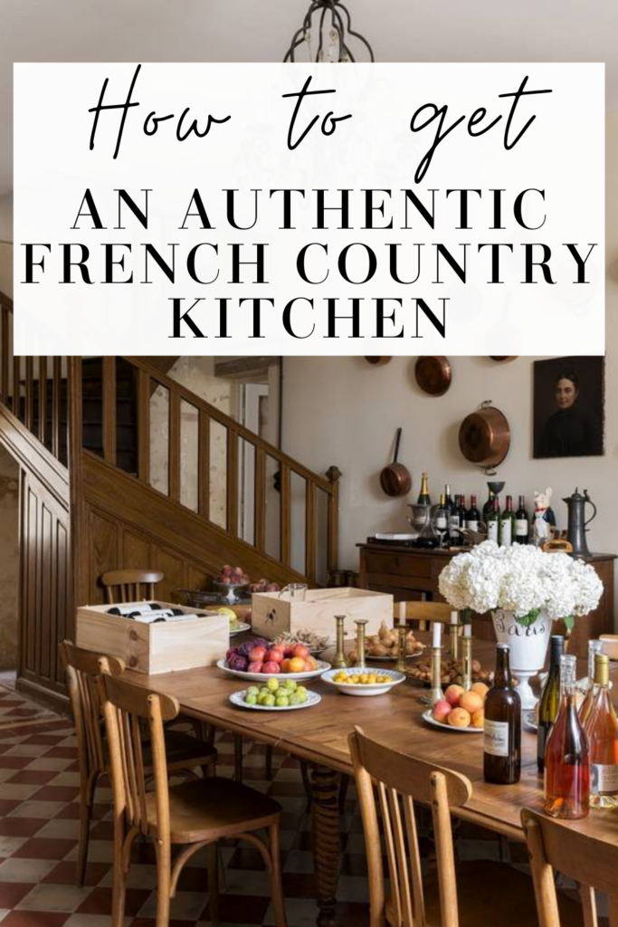How to Get an Authentic French Country Kitchen - MY CHIC OBSESSION